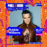Роби Уилямс е първият хедлайнер на PHILLGOOD 2027!